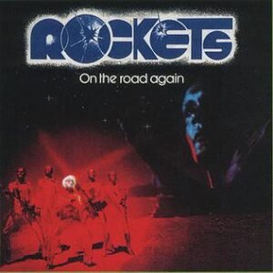 Rockets – On The Road Again