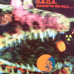 Gaye Bykers On Acid – Stewed To The Gills…
