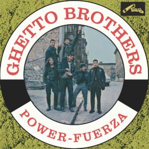 The Ghetto Brothers – Power-Fuerza