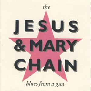 The Jesus And Mary Chain – Blues From A Gun