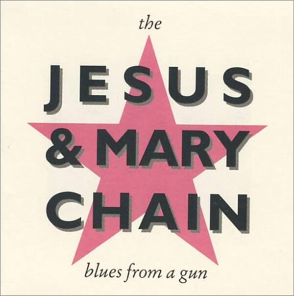 The Jesus And Mary Chain - Blues From A Gun