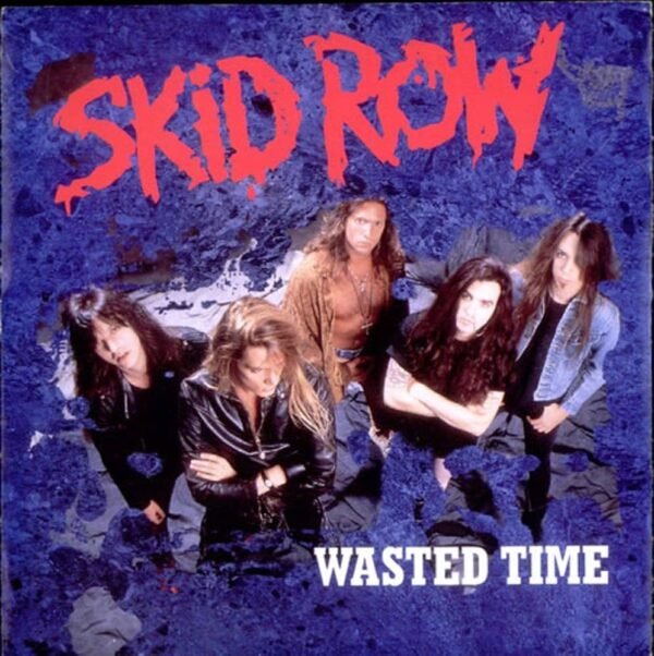 Skid Row - Wasted Time