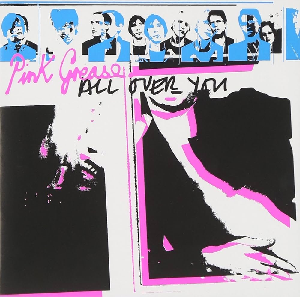 Pink Grease - All Over You