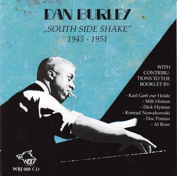 Dan Burley - "South Side Shake" 1945-1951