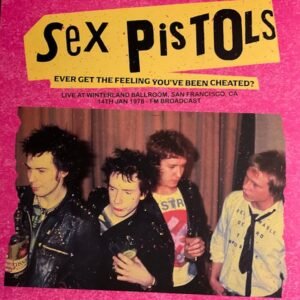 Sex Pistols – Ever Get The Feeling You‘ve Been Cheated?