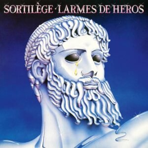 Sortilège – Larmes De Heros