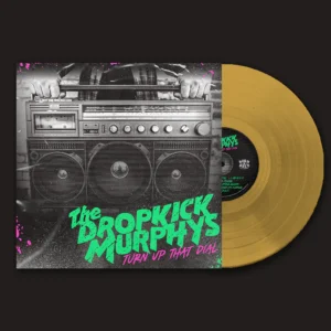 Dropkick Murphys – Turn Up That Dial