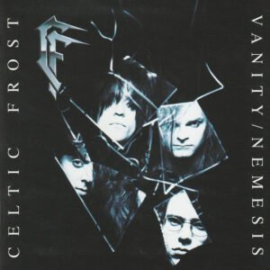 Celtic Frost – Vanity / Nemesis