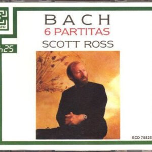 Johann Sebastian Bach – Scott Ross – 6 Partitas BWV 825-830