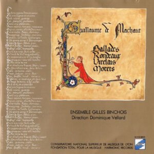 Guillaume de Machaut – Ensemble Gilles Binchois / Dominique Vellard – Le Vray Remède D’Amour
