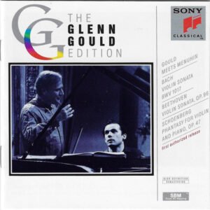 Glenn Gould Meets Yehudi Menuhin / Johann Sebastian Bach, Ludwig van Beethoven, Arnold Schoenberg – Bach: Violin Sonata BWV 1017 / Beethoven: Violin Sonata, Op. 96 / Schoenberg: Phantasy For Violin And Piano, Op. 47