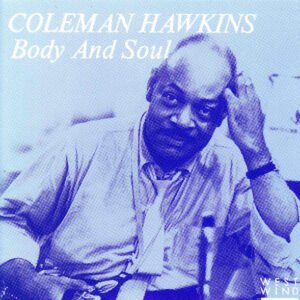 Coleman Hawkins – Body And Soul
