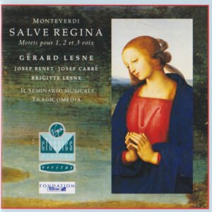 Claudio Monteverdi, Gérard Lesne, Josep Benet ∙ Josep Cabré, Brigitte Lesne, Il Seminario Musicale, Tragicomedia – Salve Regina (Motets Pour 1, 2 Et 3 Voix