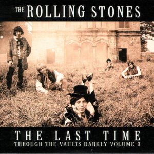 The Rolling Stones – The Last Time – Through The Vaults Darkly Volume 3