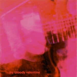 My Bloody Valentine – Loveless