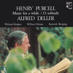 Henry Purcell – Alfred Deller, Wieland Kuijken, William Christie, Roderick Skeaping – Music For A While / O Solitude