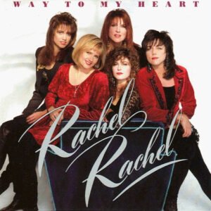 Rachel Rachel – Way To My Heart