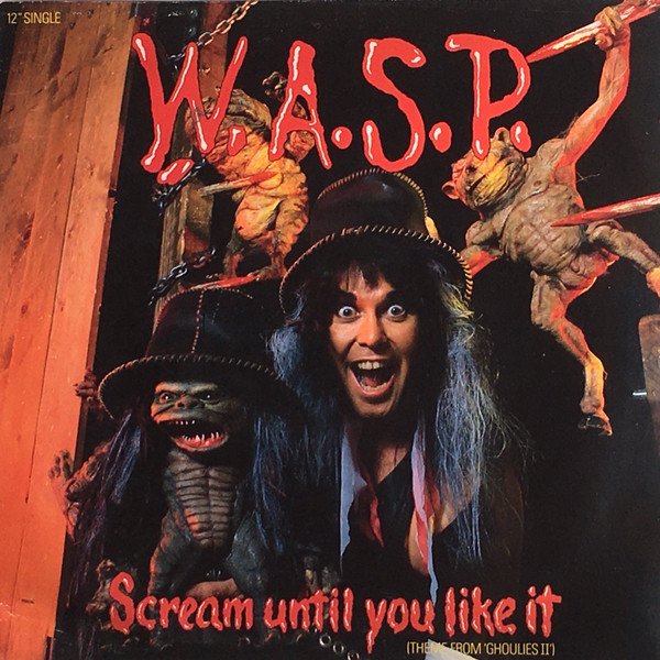 W.A.S.P. - Scream Until You Like It (Theme From 'Ghoulies II')
