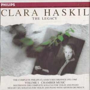 Clara Haskil – The Legacy – Volume I: Chamber Music