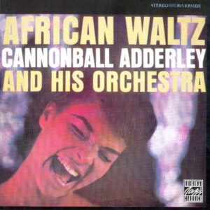 Cannonball Adderley And His Orchestra – African Waltz