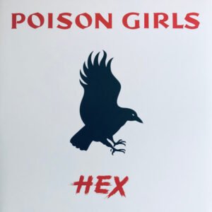 Poison Girls – Hex