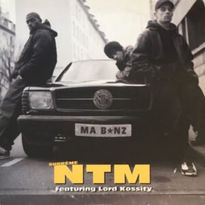 Suprême NTM Featuring Lord Kossity – Ma B*nz