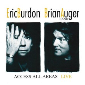 Eric Burdon Brian Auger Band – Access All Areas Live