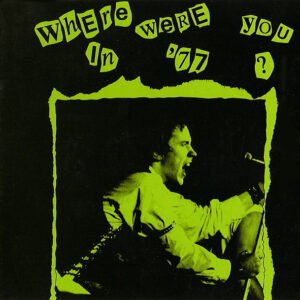 Sex Pistols – Where Were You In ’77?