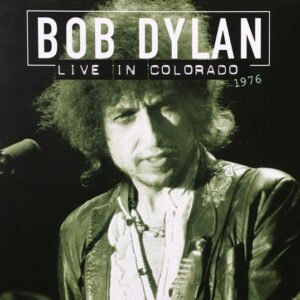 Bob Dylan – Live In Colorado 1976