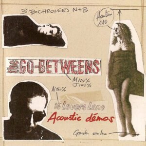 The Go-Betweens – 16 Lovers Lane Acoustic Démos