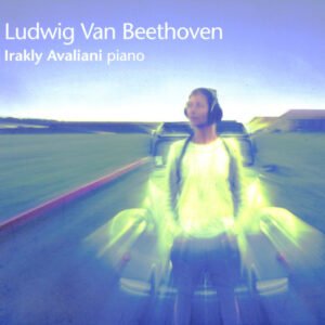 Ludwig van Beethoven – Irakly Avaliani – Sonate N°30 / Sonate N°31 / Sonate N°32