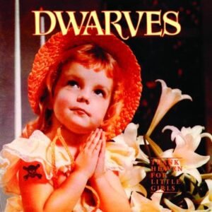 Dwarves – Thank Heaven For Little Girls