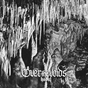 Over The Voids… – Hadal
