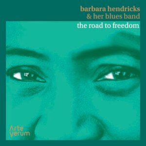 Barbara Hendricks & Her Blues Band – The Road To Freedom