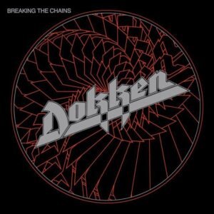 Dokken = Dokken – Breaking The Chains = ブレーキング・ザ・チェインズ