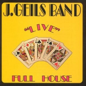 The J. Geils Band – « Live » Full House