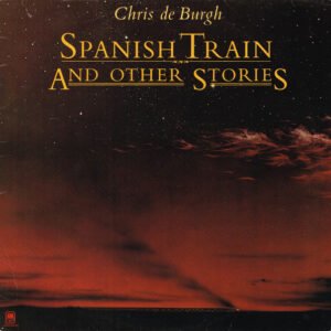 Chris de Burgh – Spanish Train And Other Stories