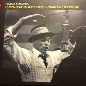 Frank Sinatra – Come Dance With Me! + Come Fly With Me