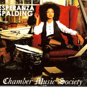 Esperanza Spalding – Chamber Music Society