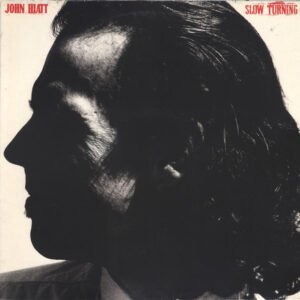 John Hiatt – Slow Turning