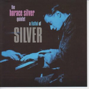 The Horace Silver Quintet – A Fistful Of Silver