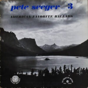 Pete Seeger – American Favorite Ballads 3