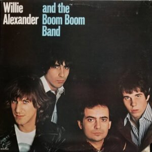 Willie Alexander & The Boom Boom Band – Willie Alexander And The Boom Boom Band