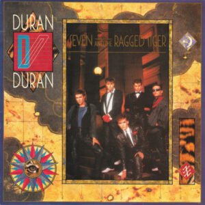 Duran Duran – Seven And The Ragged Tiger