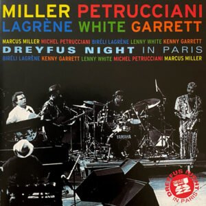 Marcus Miller, Michel Petrucciani, Biréli Lagrène, Lenny White, Kenny Garrett – Dreyfus Night In Paris