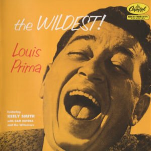 Louis Prima Featuring Keely Smith With Sam Butera And The Witnesses – The Wildest!