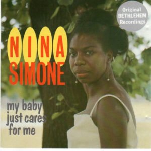 Nina Simone – My Baby Just Cares For Me