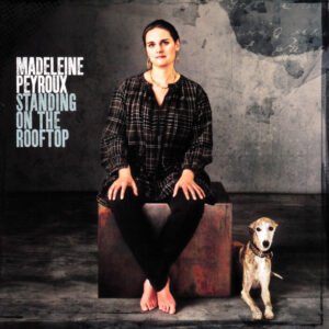 Madeleine Peyroux – Standing On The Rooftop
