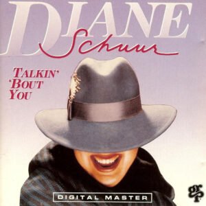 Diane Schuur – Talkin’ ‘Bout You