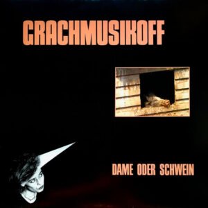 Grachmusikoff – Dame Oder Schwein